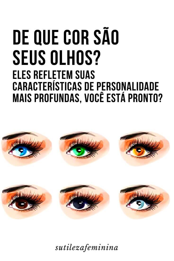 De que cor são seus olhos Eles refletem suas características de