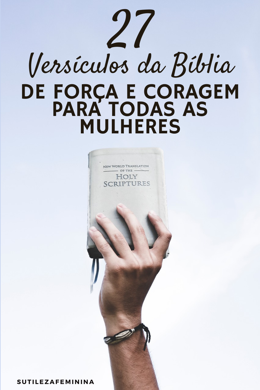 27 Versículos Da Bíblia De Força E Coragem Para Todas As Mulheres 2812