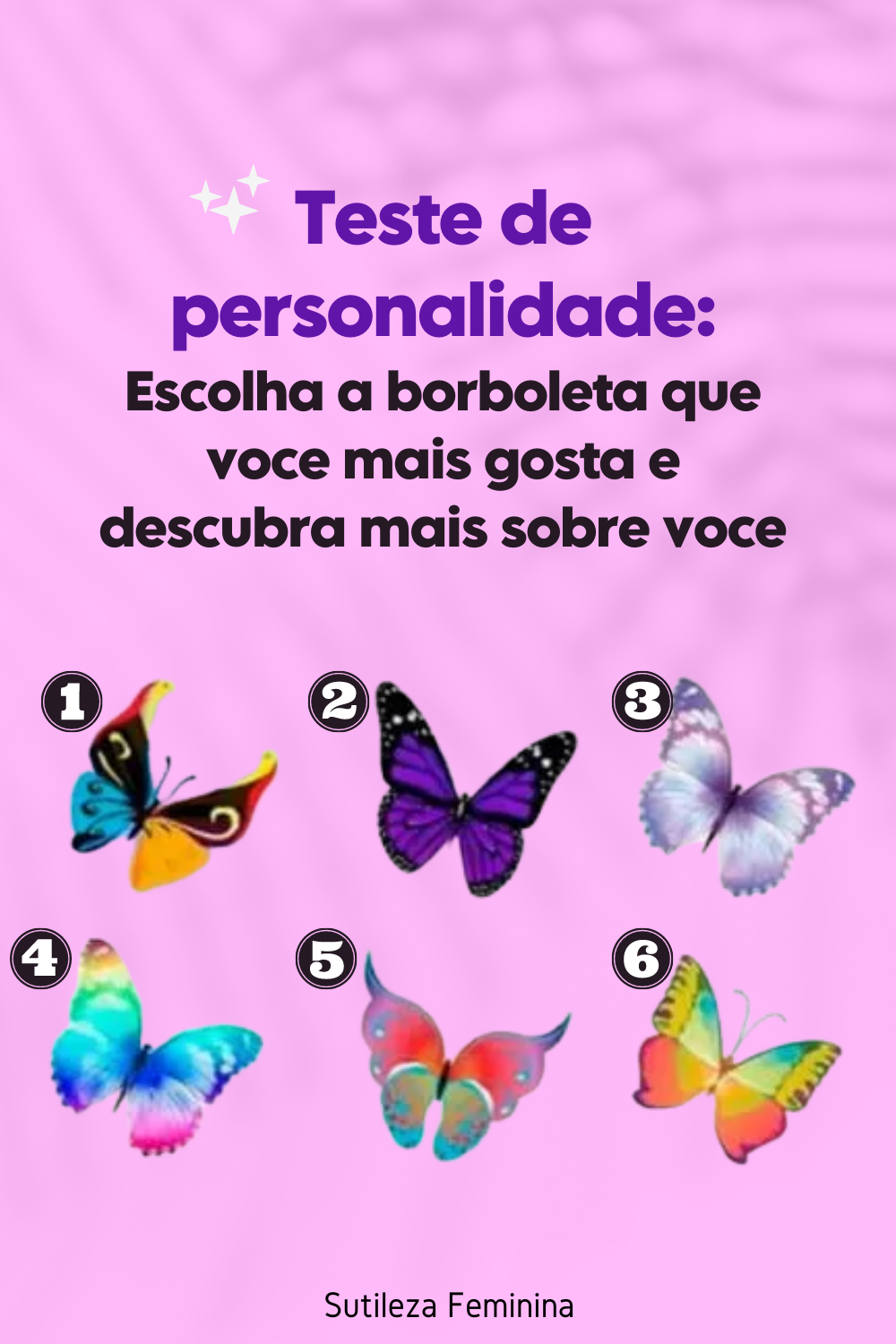 Teste de personalidade Escolha a borboleta que você mais gosta e descubra mais sobre você